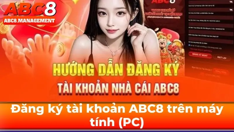 Đăng ký tài khoản ABC8 trên máy tính (PC)